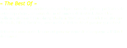 « The Best Of » Pour notre dixième anniversaire, quelques unes des pièces préférées de notre repertoire, au cours des neuf années du festival. Avec Cléa Galhano, Margaret Humphrey, Vladimir Waltham, et Heidi Tsai. Musique de Bach, Biber, Barrière, Rosenmuller. Virtuosité et passion garanties! Retrouvez-nous après le concert pour un verre de champagne à l’Hôtel de France. 